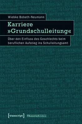 Book cover for Karriere -Grundschulleitung-: Uber Den Einfluss Des Geschlechts Beim Beruflichen Aufstieg Ins Schulleitungsamt
