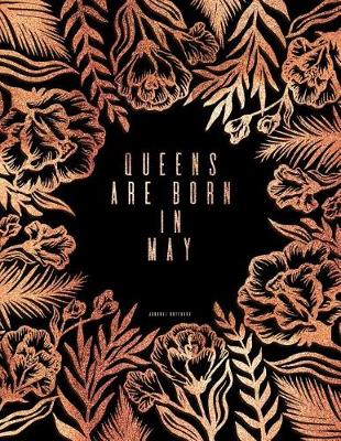 Book cover for Queens Are Born in May. Journal Notebook