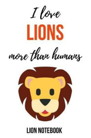 Cover of I Love Lions More Than Humans