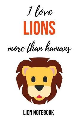 Book cover for I Love Lions More Than Humans