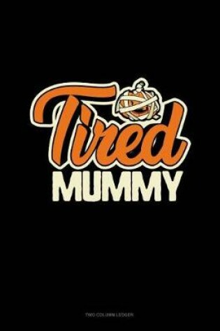 Cover of Tired Mummy