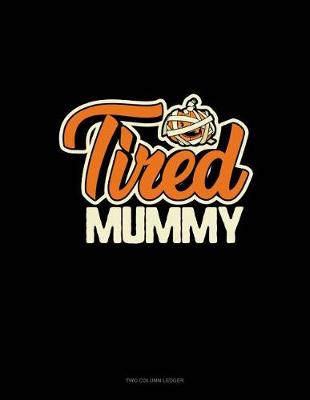 Book cover for Tired Mummy