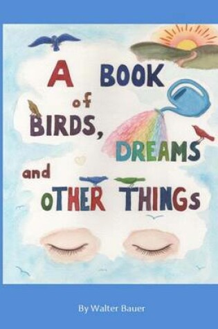 Cover of A Book of Birds, Dreams, and Other Things
