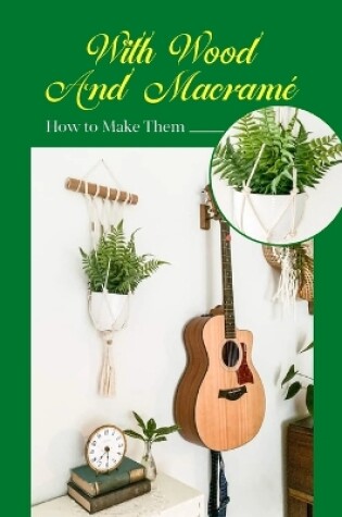 Cover of With Wood And Macramé