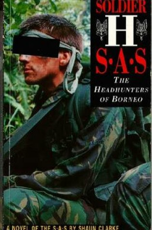 Cover of Soldier H: The Headhunters of Borneo
