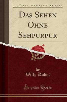 Book cover for Das Sehen Ohne Sehpurpur (Classic Reprint)