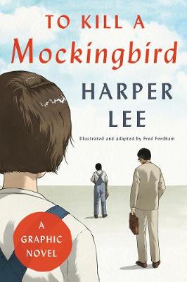 Book cover for To Kill a Mockingbird: A Graphic Novel