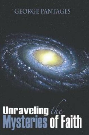 Cover of Unraveling The Mysteries of Faith