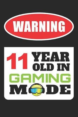 Book cover for Warning 11 Year Old in Gaming Mode