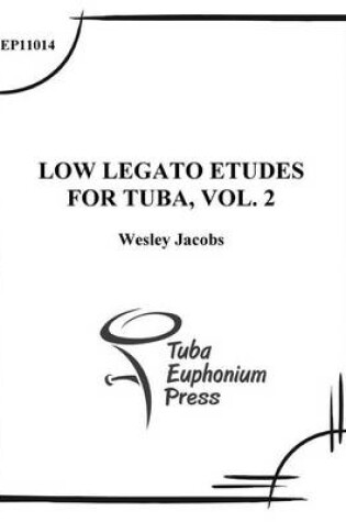 Cover of Low Legato Etudes for Tuba (Volume 2)