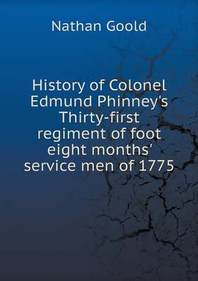 Book cover for History of Colonel Edmund Phinney's Thirty-first regiment of foot eight months' service men of 1775