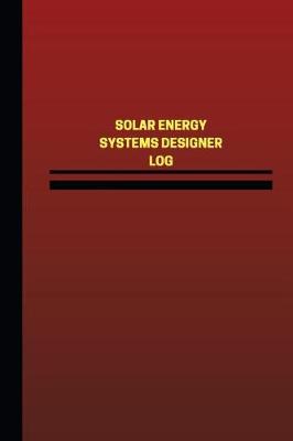 Book cover for Solar Energy Systems Designer Log (Logbook, Journal - 124 pages, 6 x 9 inches)
