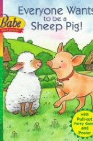 Cover of Everyone Wants to Be a Sheep Pig