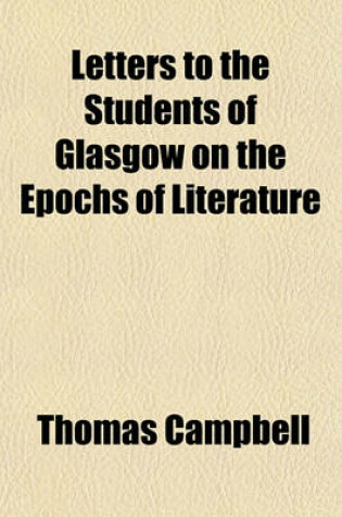 Cover of Letters to the Students of Glasgow on the Epochs of Literature