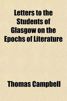 Book cover for Letters to the Students of Glasgow on the Epochs of Literature