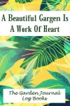 Book cover for A Beautiful Gargen ISA Work of Heart