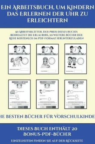 Cover of Die besten Bücher für Vorschulkinder (Ein Arbeitsbuch, um Kindern das Erlernen der Uhr zu erleichtern)