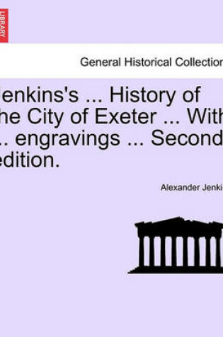 Cover of Jenkins's ... History of the City of Exeter ... with ... Engravings ... Second Edition.