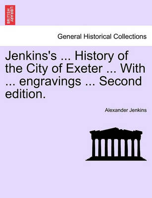 Book cover for Jenkins's ... History of the City of Exeter ... with ... Engravings ... Second Edition.