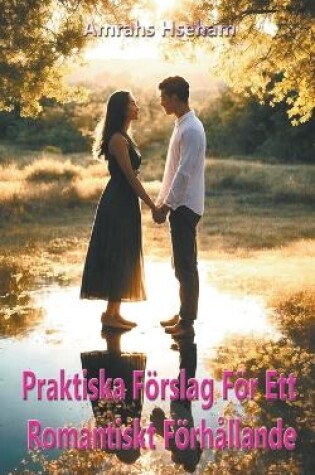 Cover of Praktiska F�rslag F�r Ett Romantiskt F�rh�llande