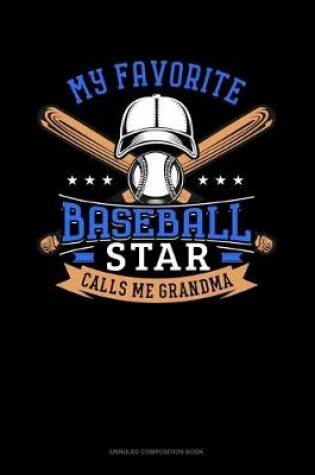 Cover of My Favorite Baseball Star Calls Me Grandma