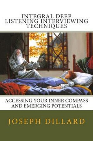 Cover of Integral Deep Listening Interviewing Techniques