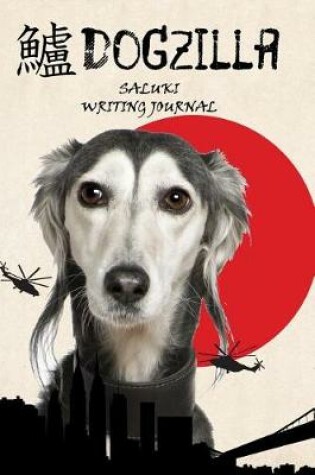 Cover of Dogzilla Saluki Writing Journal