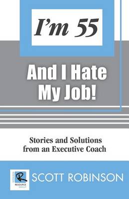 Book cover for I'm 55 and I Hate My Job