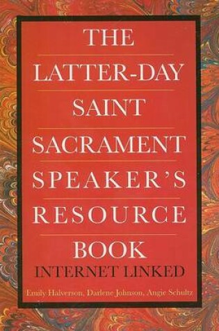 Cover of The Latter-Day Saint Sacrament Speaker's Resource Book