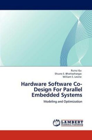 Cover of Hardware Software Co-Design For Parallel Embedded Systems