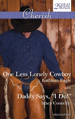 Book cover for One Less Lonely Cowboy/Daddy Says, "i Do!"