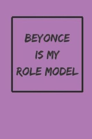 Cover of Beyonce Is My Role Model