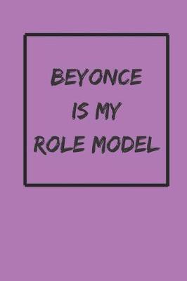 Book cover for Beyonce Is My Role Model