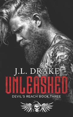 Unleashed by J L Drake