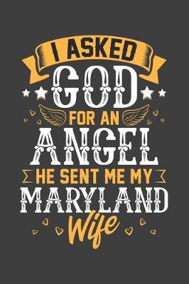 Book cover for I Asked God for Angel He sent Me My Maryland Wife