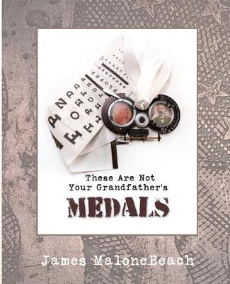 Book cover for These Are Not Your Grandfather's Medals