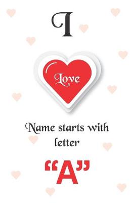 Book cover for I Love Name Starts with Letter "A"