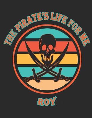 Book cover for The Pirate's Life For Me Roy