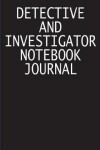 Book cover for Detective And Investigator Notebook Journal