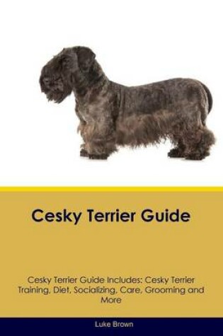 Cover of Cesky Terrier Guide Cesky Terrier Guide Includes