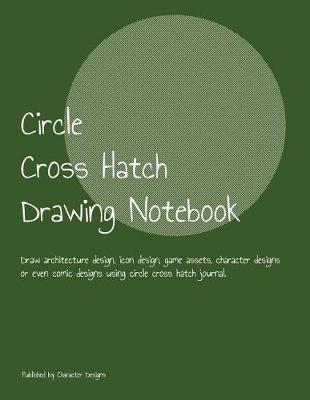 Book cover for Circle Cross Hatch Drawing Notebook