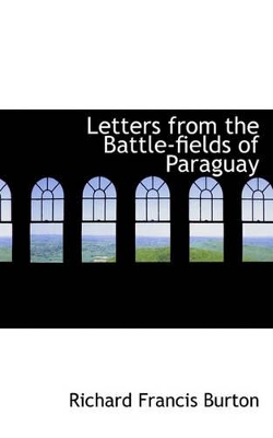 Book cover for Letters from the Battle-Fields of Paraguay