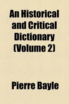 Book cover for An Historical and Critical Dictionary (Volume 2)