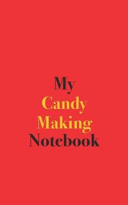 Book cover for My Candy Making Notebook