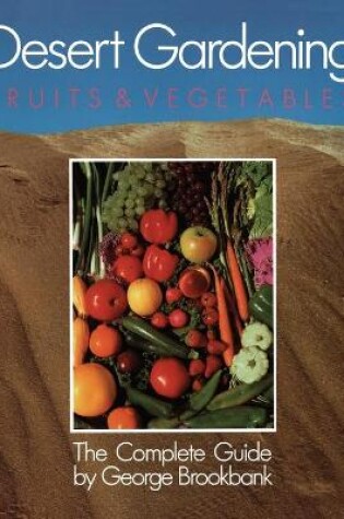 Cover of Desert Gardening: Fruits & Vegetables