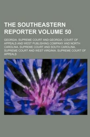 Cover of The Southeastern Reporter Volume 50