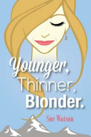 Cover of Younger, Thinner, Blonder