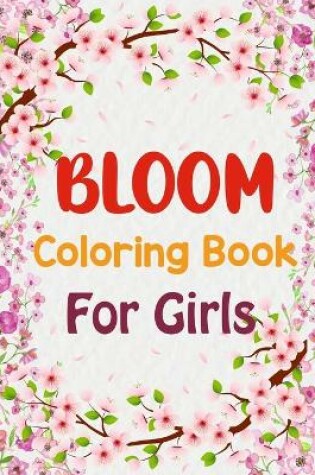 Cover of Bloom Coloring Book For Girls