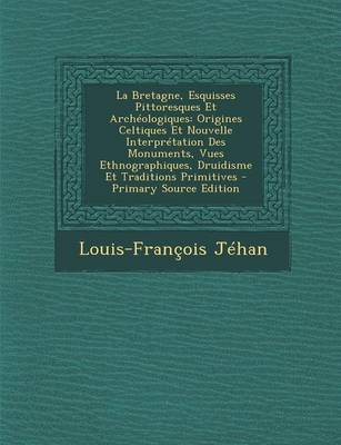 Book cover for La Bretagne, Esquisses Pittoresques Et Archeologiques