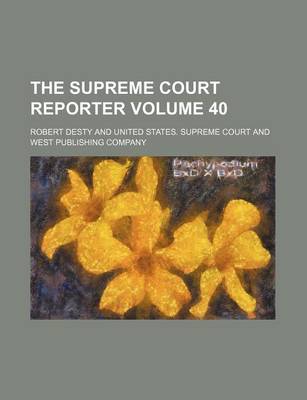 Book cover for The Supreme Court Reporter Volume 40